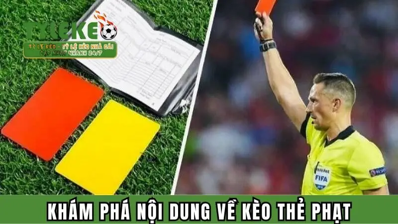 Khám phá nội dung về kèo thẻ phạt